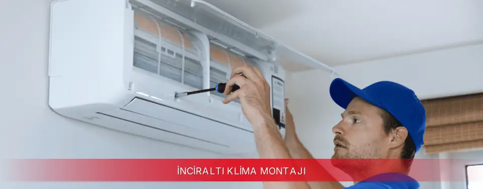 İnciraltı İlçemi Toshiba Klima Montajı