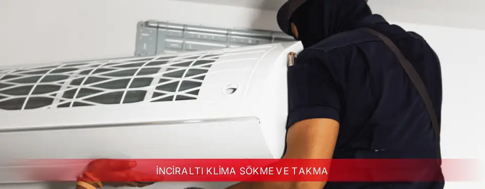 İnciraltı İlçemi Toshiba Klima Sökme ve Takma